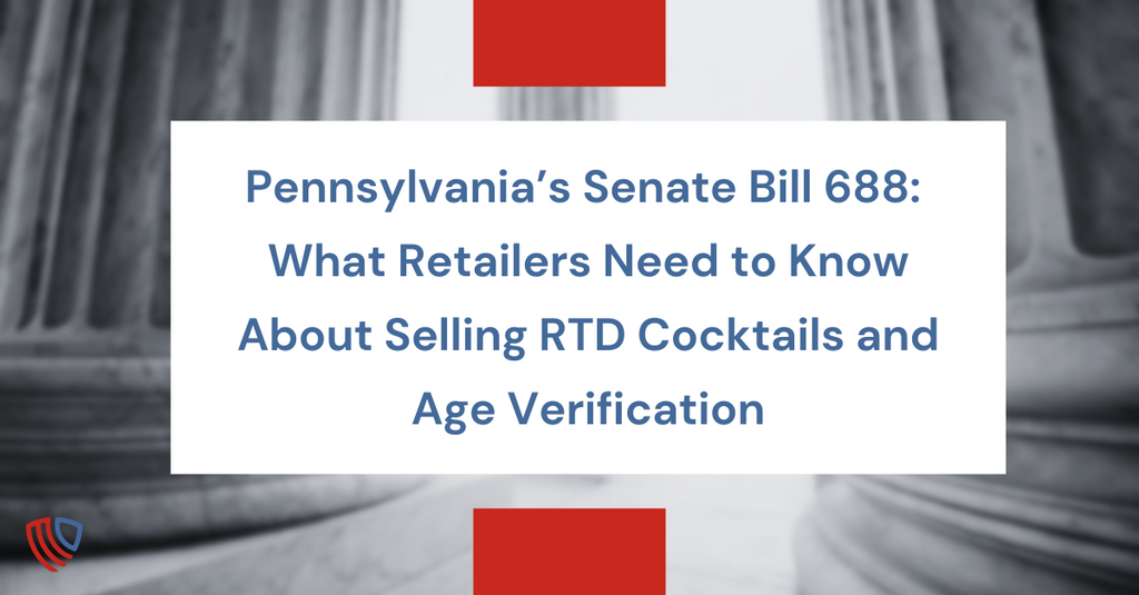 Pennsylvania’s Senate Bill 688: What Retailers Need to Know About Selling RTD Cocktails and Age Verification