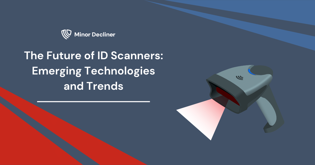 Facial Recognition Software for ID Scanning - Minor Decliner