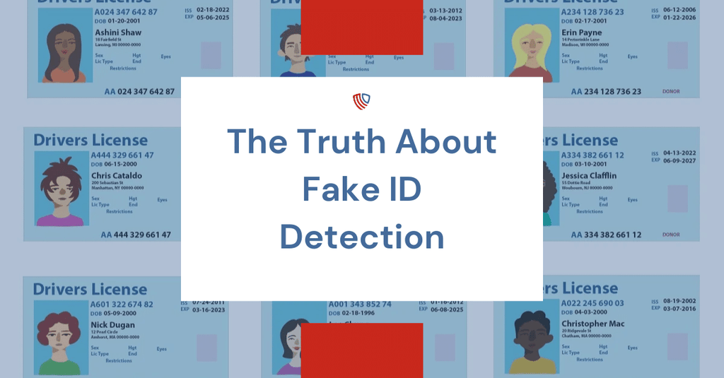 The Truth About Fake ID Detection