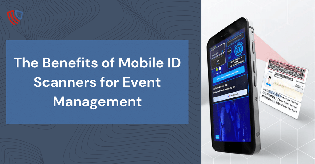 The Benefits of Mobile ID Scanners for Event Management