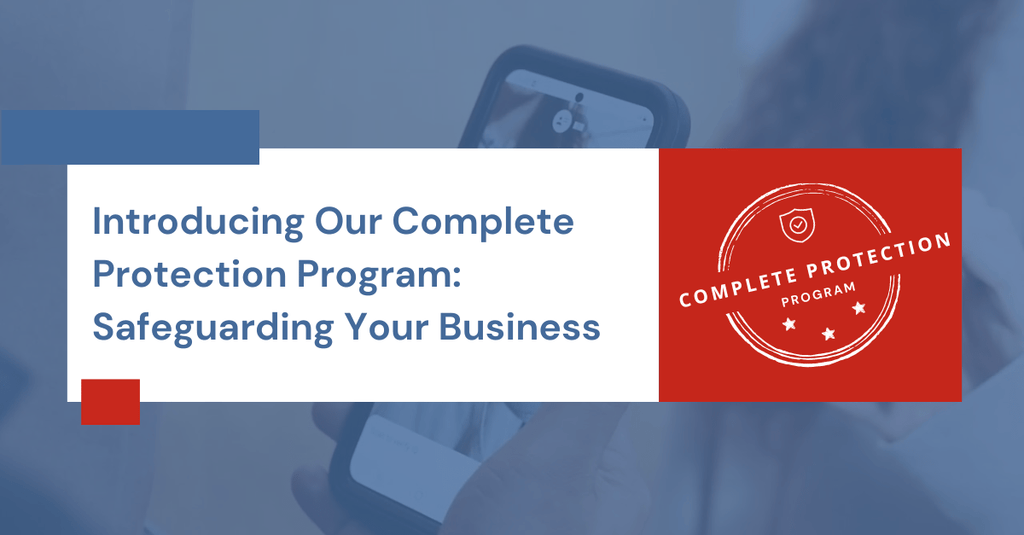 Introducing Our Complete Protection Program: Safeguarding Your Business