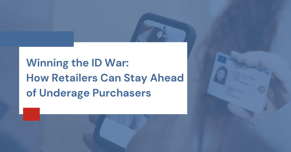 Winning the ID War: How Retailers Can Stay Ahead of Underage Purchasers