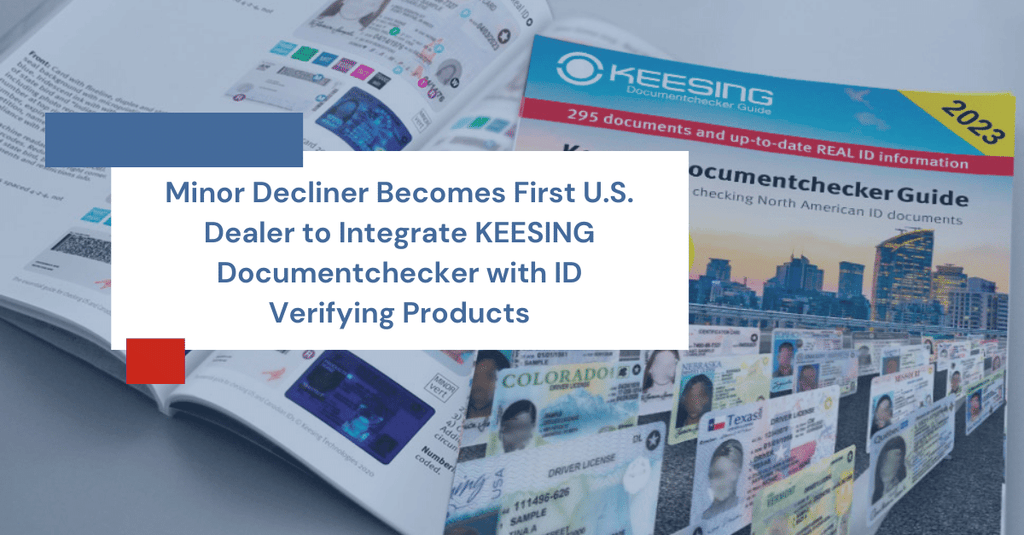 Minor Decliner Becomes First U.S. Dealer to Integrate KEESING Documentchecker with ID Verifying Products