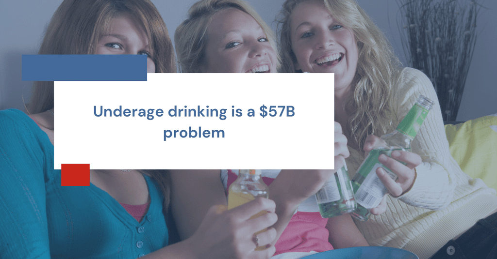 Underage drinking is a $57B problem