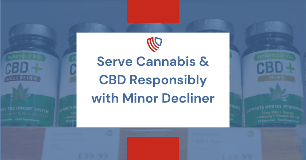 Serve Cannabis & CBD Responsibly with Minor Decliner