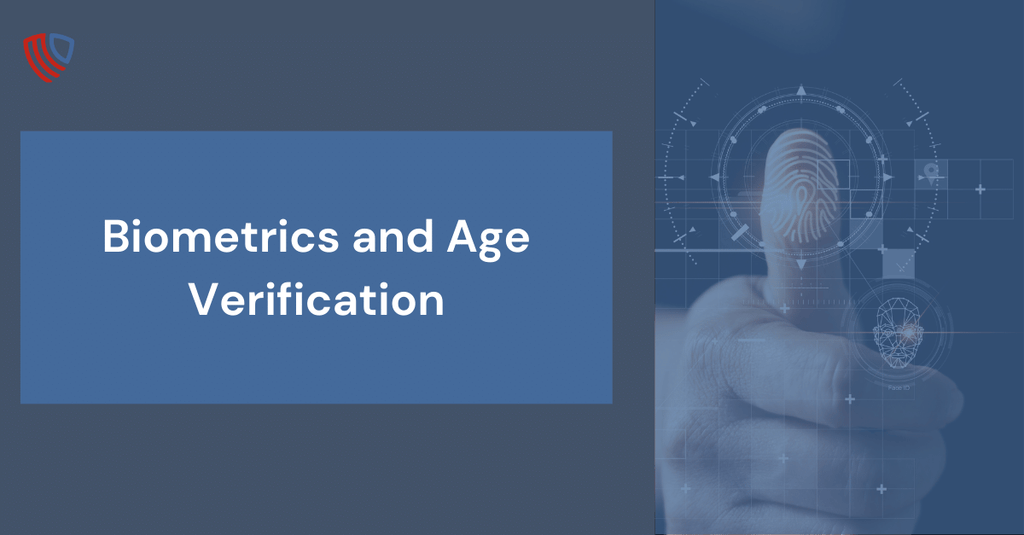Biometrics and Age Verification