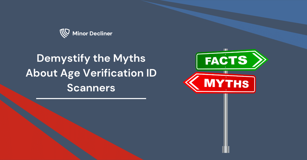 Demystify the Myths About Age Verification ID Scanners