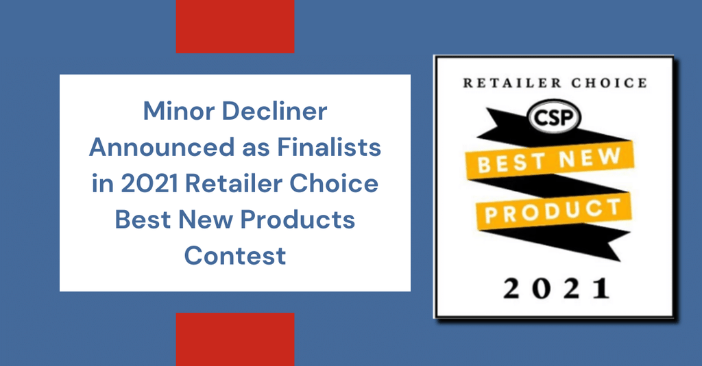 Minor Decliner Announced as Finalists in 2021 Retailer Choice Best New Products Contest