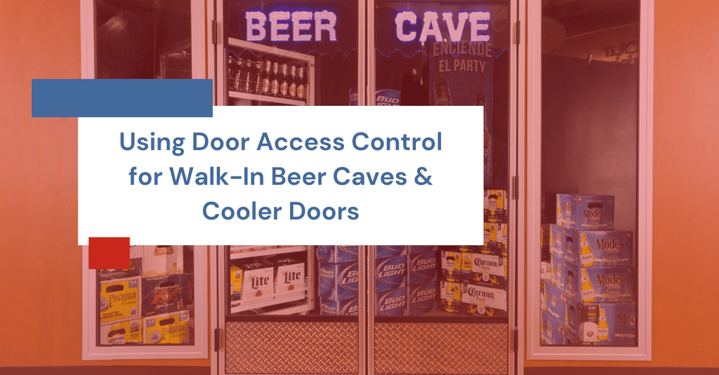 Using Door Access Control for Walk-In Beer Caves & Cooler Doors